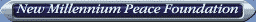New Millenium Peace Foundation